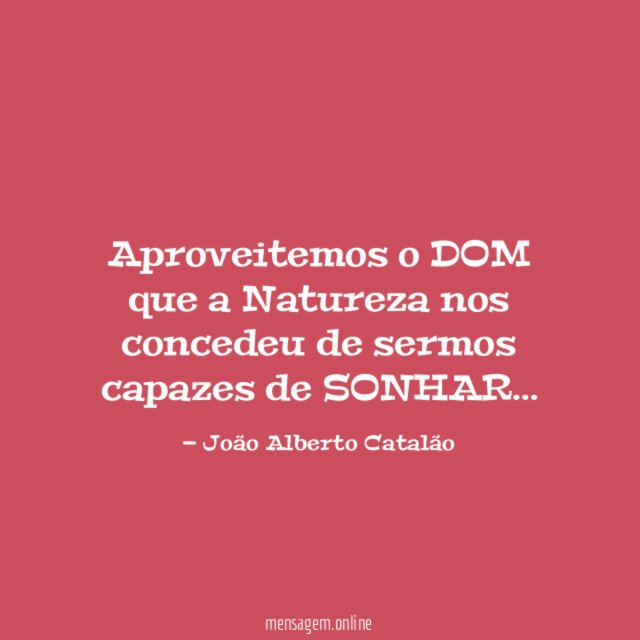 Aproveitemos o DOM que a Natureza nos concedeu