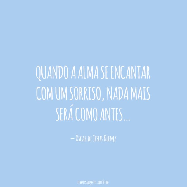 Quando a alma se encantar com um sorriso