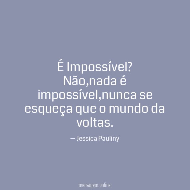 É Impossível