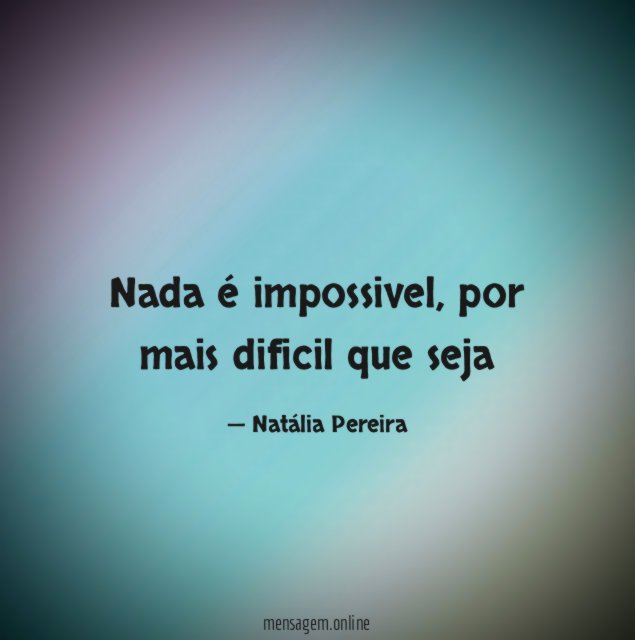 Nada é impossivel
