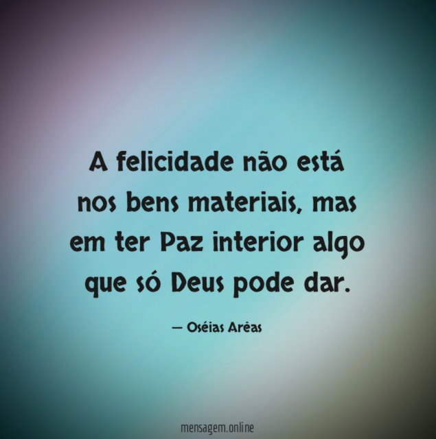 A felicidade não está nos bens materiais