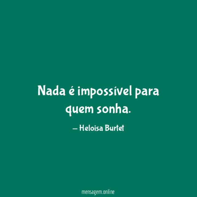 Nada é impossível para quem sonha
