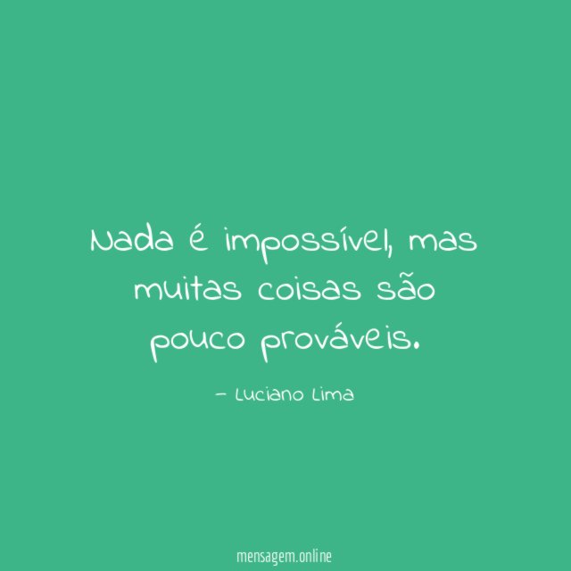 Nada é impossível