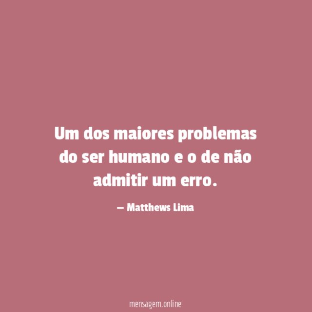 Um dos maiores problemas do ser humano