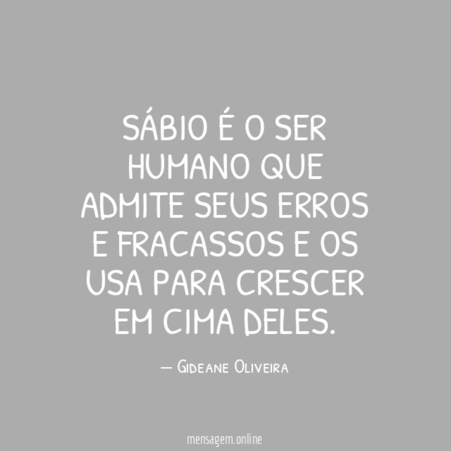 Sábio é o ser humano que admite seus