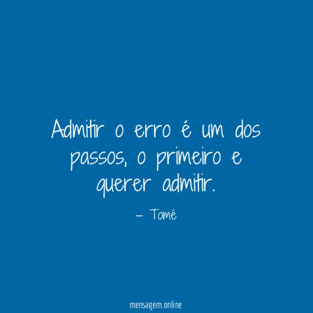 Admitir o erro é um dos passos