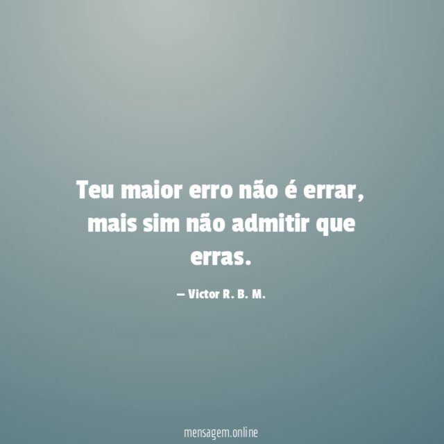 Teu maior erro não é errar