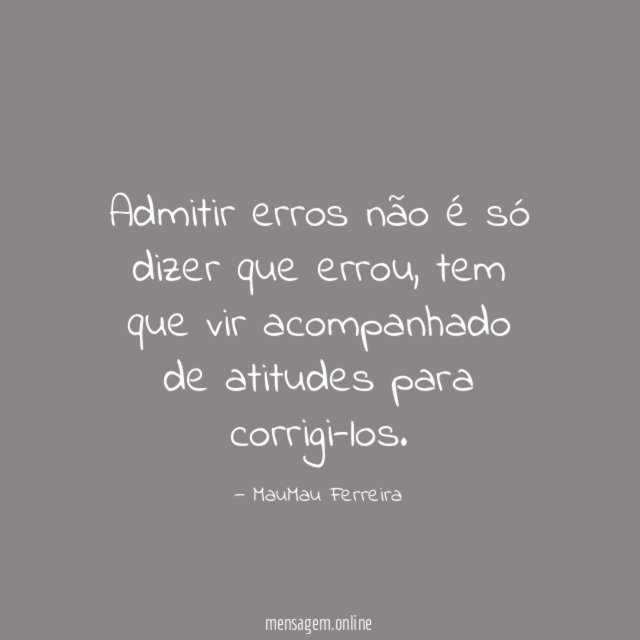 Admitir erros não é só dizer que errou