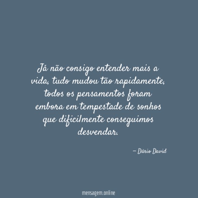 Já não consigo entender mais a vida
