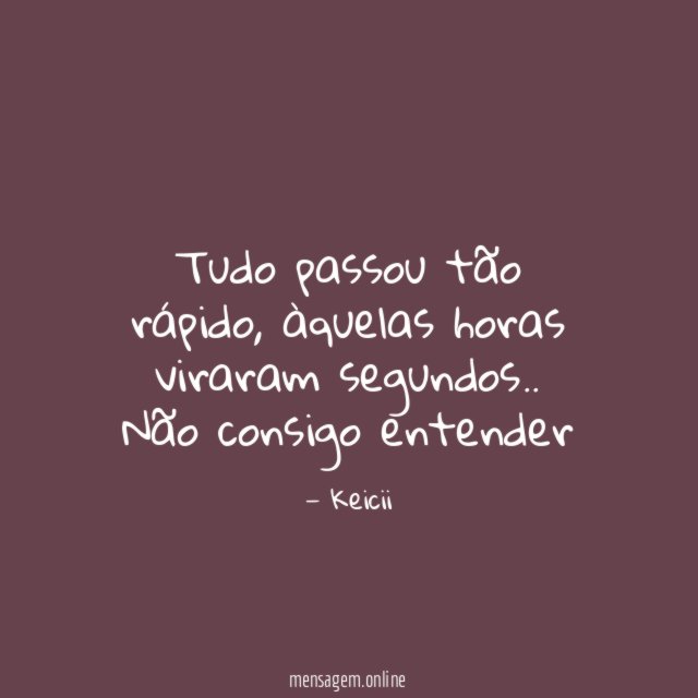 Tudo passou tão rápido