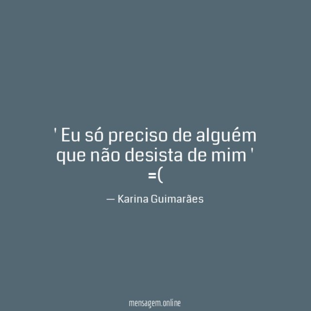 Eu só preciso de alguém que não
