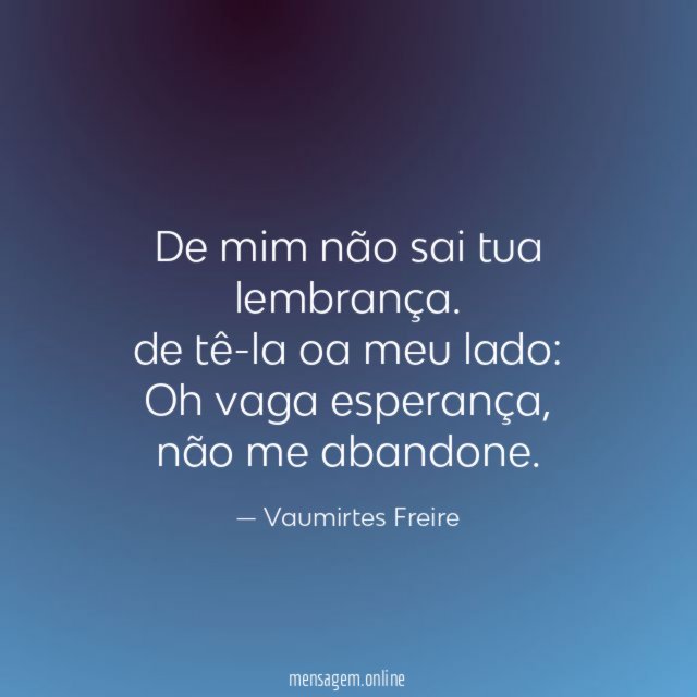 De mim não sai tua lembrança