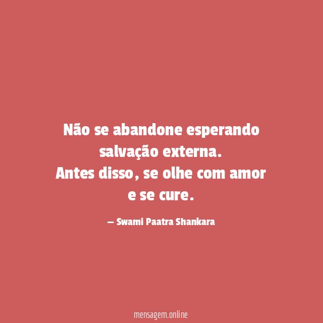 Não se abandone esperando salvação externa