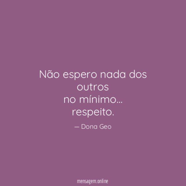 Não espero nada dos outros no mínimo
