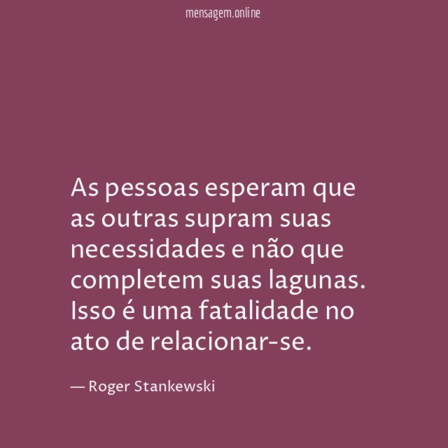 As pessoas esperam que as outras supram suas