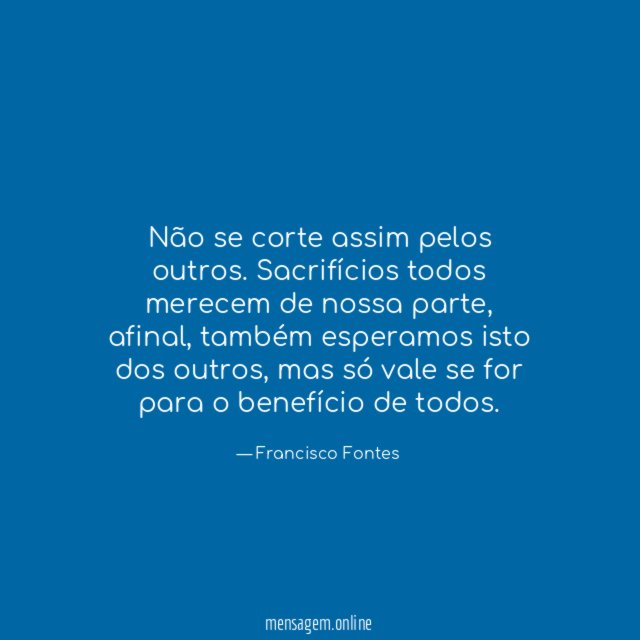 Não se corte assim pelos outros