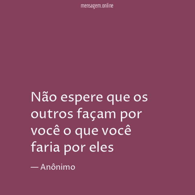 Não espere que os outros façam por você