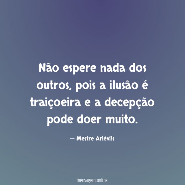 Não espere nada dos outros