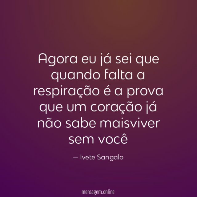 Agora eu já sei que quando falta a