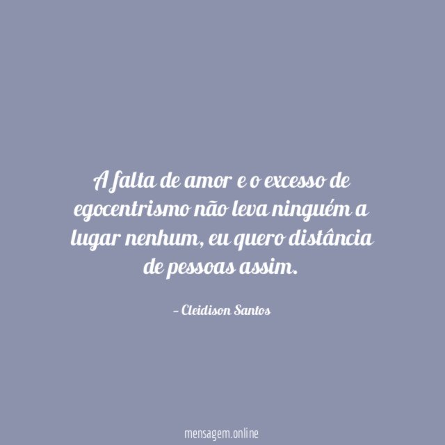 A falta de amor e o excesso de