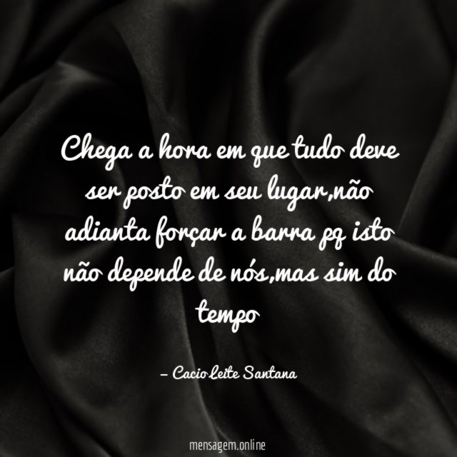 Chega a hora em que tudo deve ser posto em seu lugar