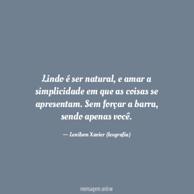 Lindo é ser natural