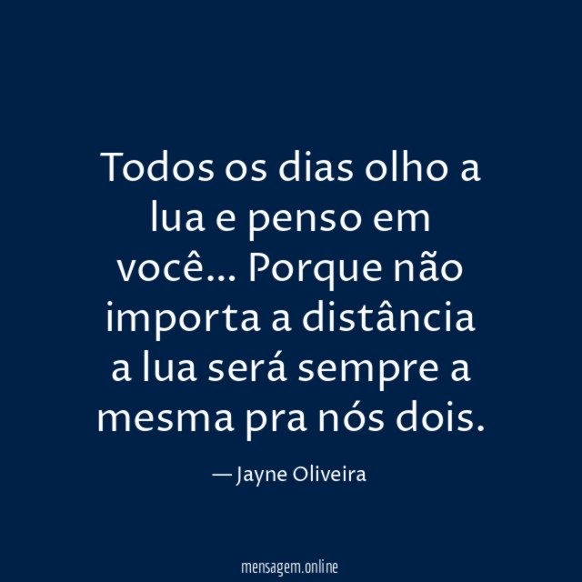 Todos os dias olho a lua e penso em você