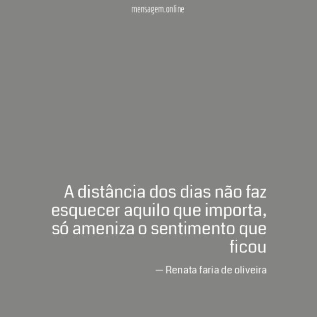 A distância dos dias não faz esquecer aquilo que importa