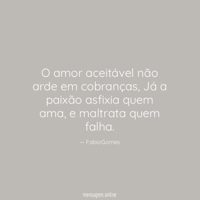 O amor aceitável não arde em cobranças