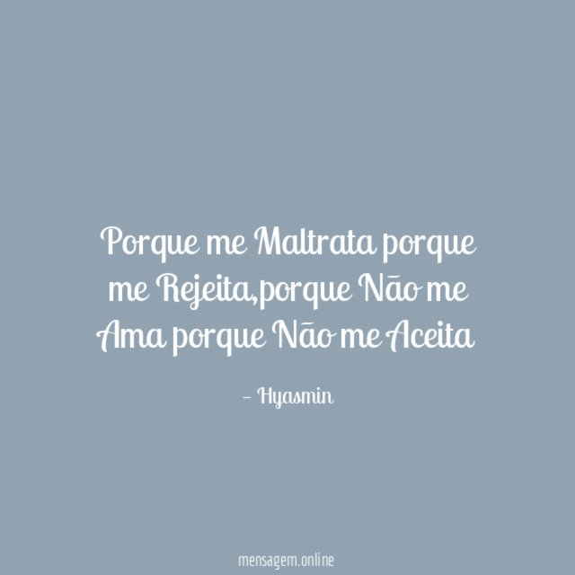 Porque me Maltrata porque me Rejeita