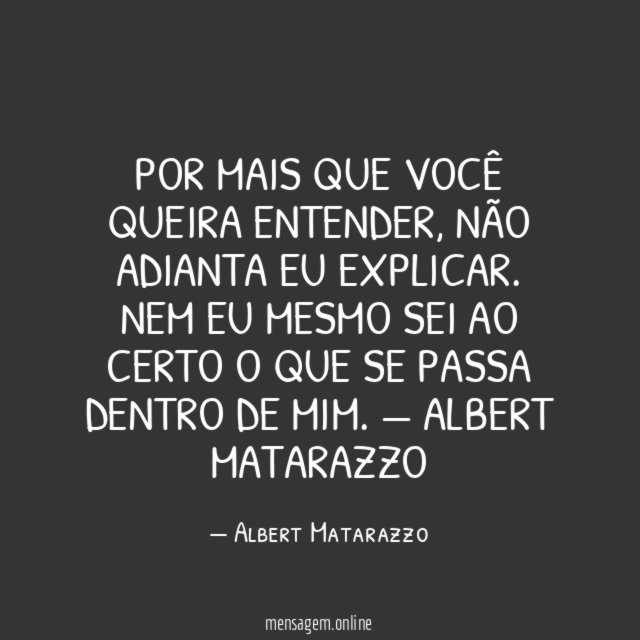 Por mais que você queira entender