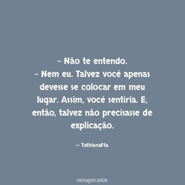 - Não te entendo.