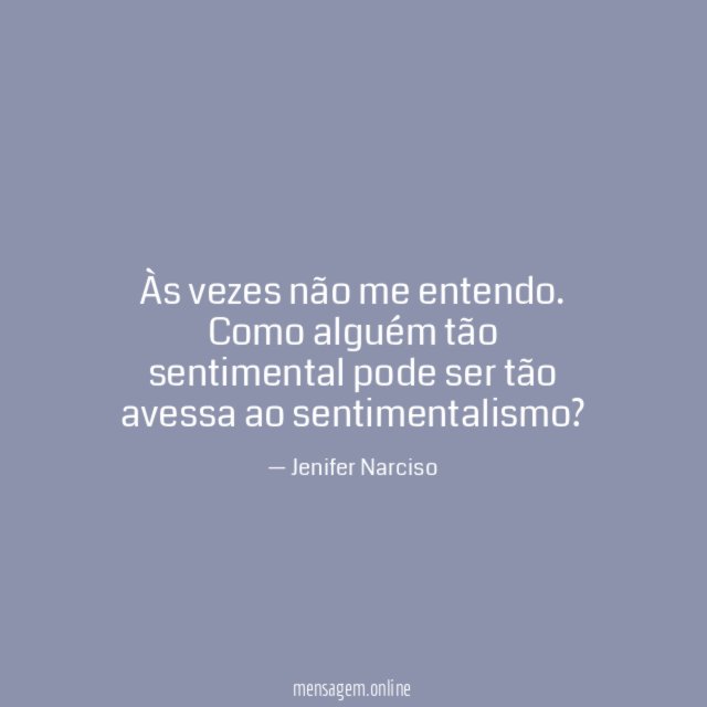 Às vezes não me entendo