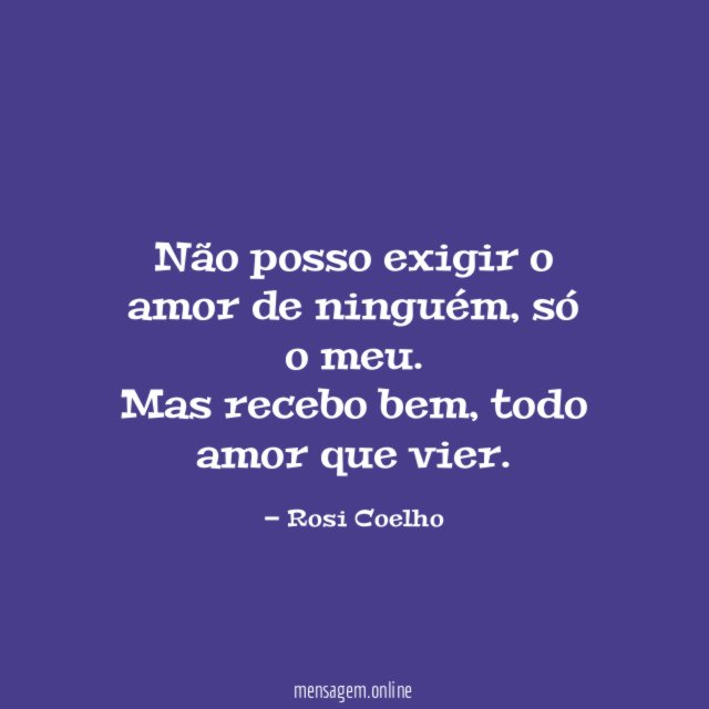 Não posso exigir o amor de ninguém