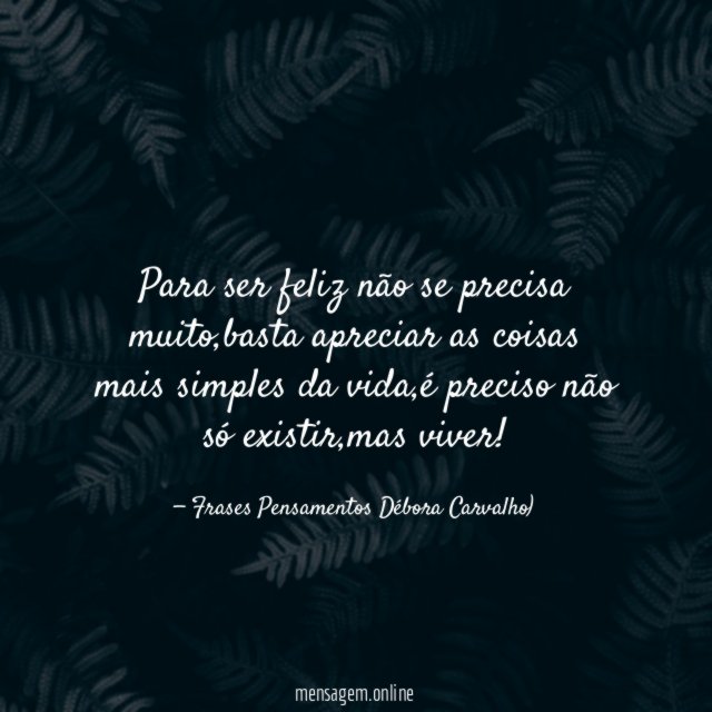Para ser feliz não se precisa muito