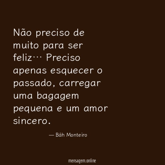 Não preciso de muito para ser feliz