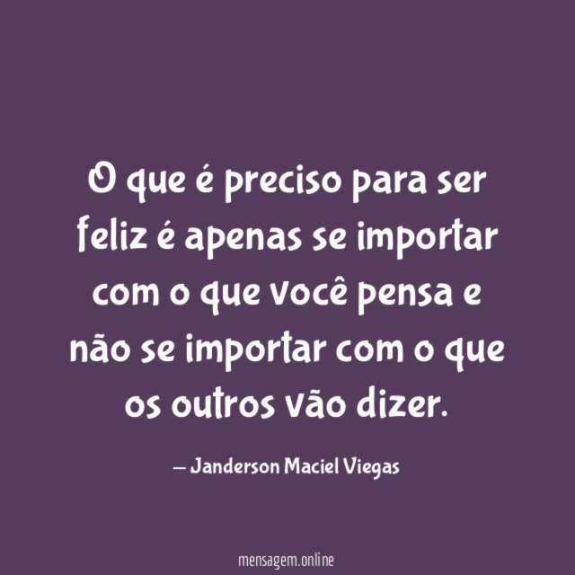 O que é preciso para ser feliz é