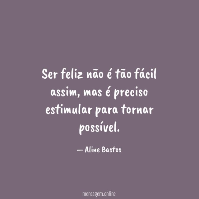 Ser feliz não é tão fácil assim