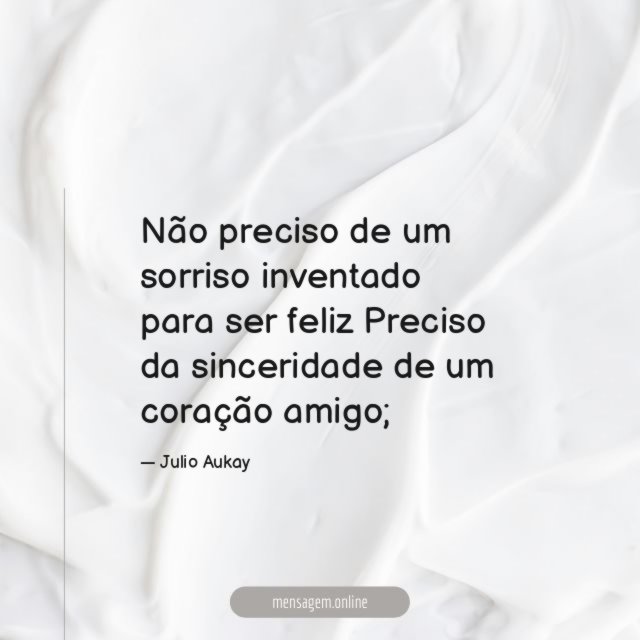 Não preciso de um sorriso inventado para ser