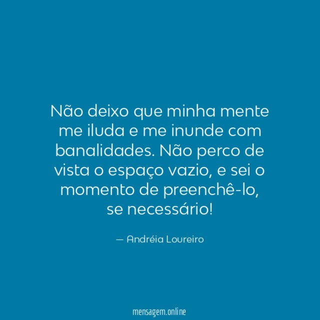 Não deixo que minha mente me iluda