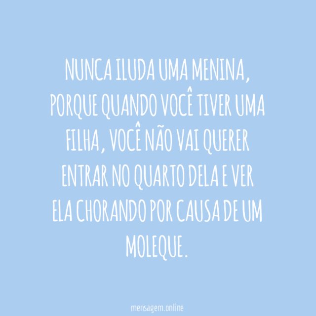 Nunca iluda uma menina