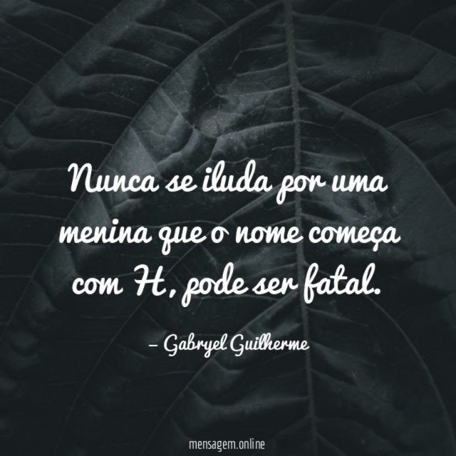 Nunca se iluda por uma menina que