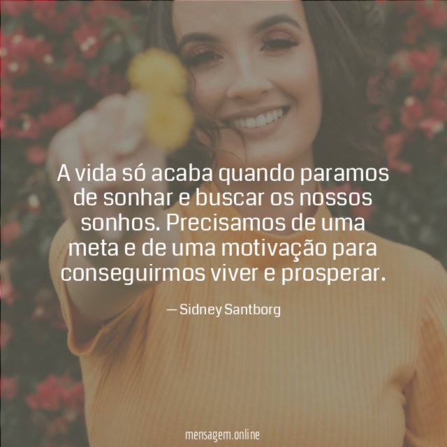 A vida só acaba quando paramos de sonhar