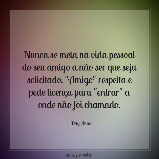 Nunca se meta na vida pessoal do seu
