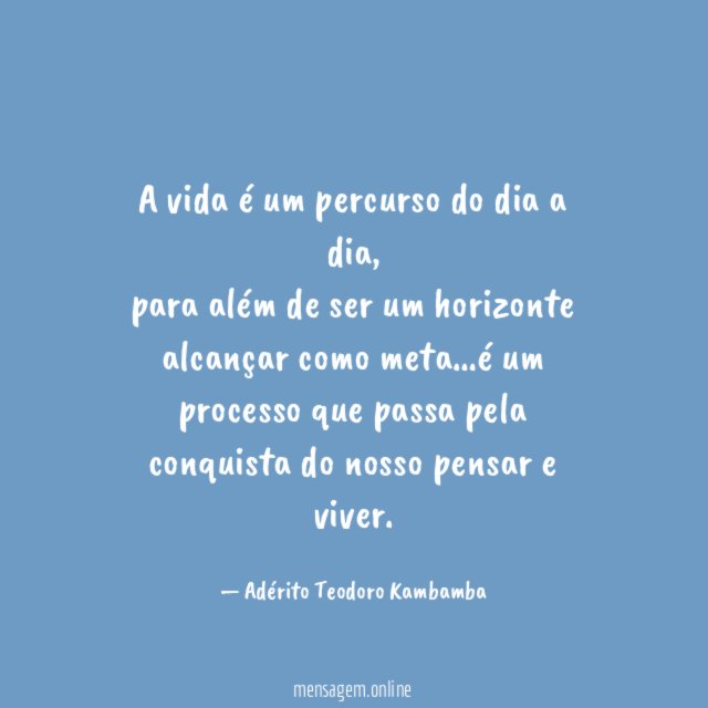 A vida é um percurso do dia a dia