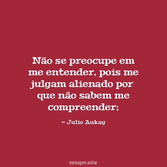 Não se preocupe em me entender