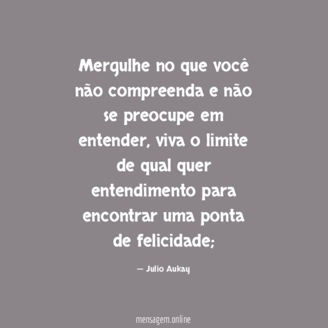 Mergulhe no que você não compreenda e não