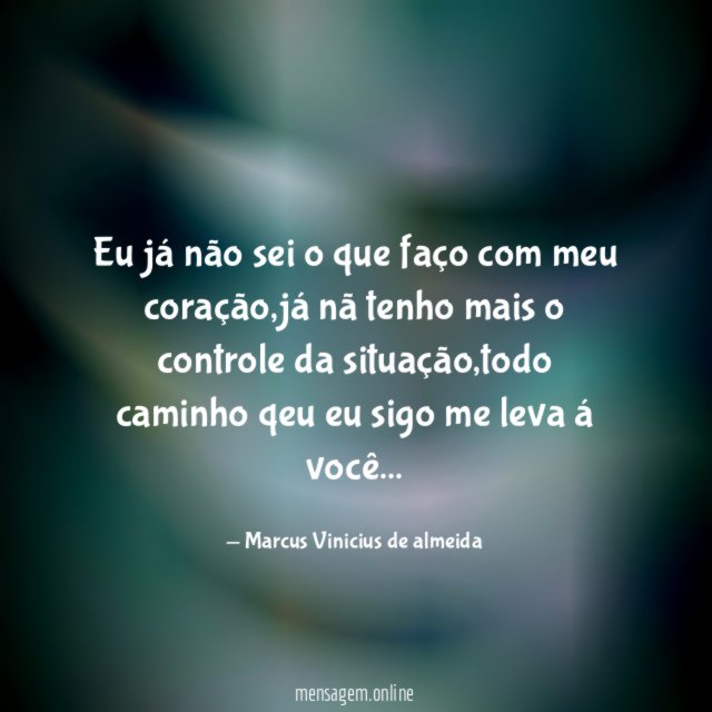 Eu já não sei o que faço com