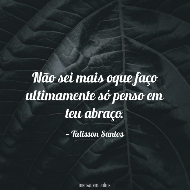 Não sei mais oque faço ultimamente só penso