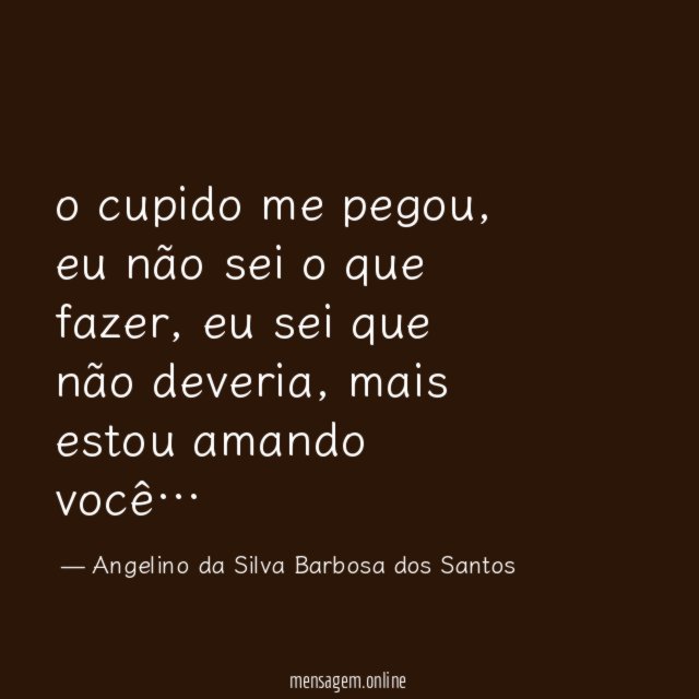 o cupido me pegou